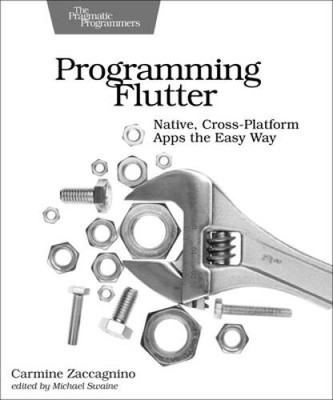 Programming Flutter: Native, Cross-Platform Apps the Easy Way (The Pragma - GOOD
