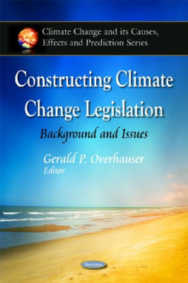 Constructing Climate Change Legislation: Background and - HardBack NEW Overhause