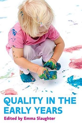 QUALITY IN THE EARLY YEARS, (UK Higher Education Humanities & Social Sciences Ed