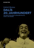 DalíS 20. Jahrhundert | Die Westliche Kunst Zwischen Politik, Markt Und Medien