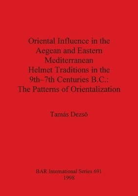 Tamás Dezsö Oriental Influence in the Aegean and Eastern M (Mixed Media Product)
