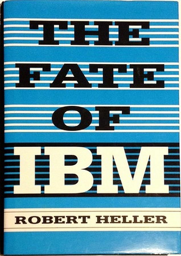 The Fate Of IBM, Heller, Robert, Excellent Book