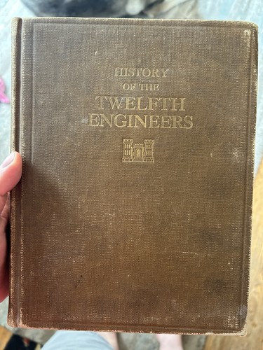 WWI History Of The Twelfth Engineers Unit History Book