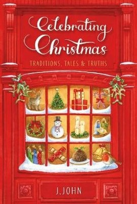J. John Celebrating Christmas (Hardback)