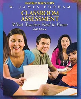 Classroom Assessment: What Teachers Need to Know Sixth Edition, I