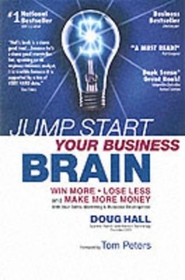 Jump Start Your Business Brain: Win More..., Hall, Doug