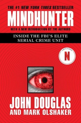 Mindhunter: Inside the FBI's Elite Serial Crime Unit - paperback Olshaker, M...