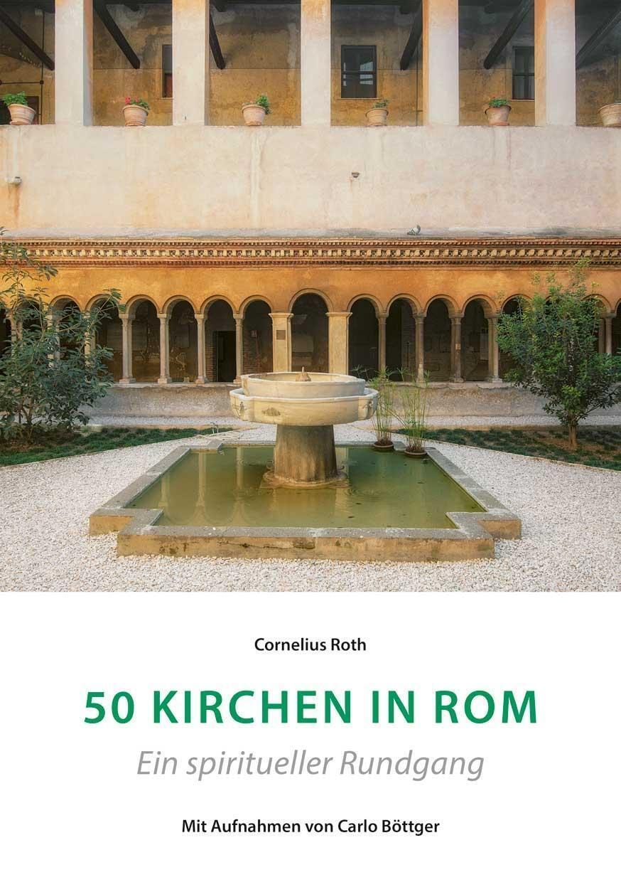 Thumbnail - 50 Kirchen In Rom - Ein Spiritueller Rundgang | Cornelius Roth |