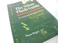 Nikon Flash Guide: The Definitive Speedlight Reference by Hogan, Thom