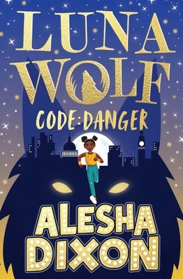 Luna Wolf 2: Code Danger by Alesha Dixon (Paperback Book) NEW