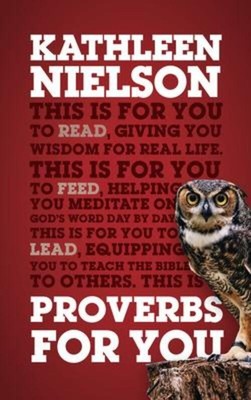 Proverbs for You | Giving You Wisdom for Real Life | Kathleen B Nielson | Buch