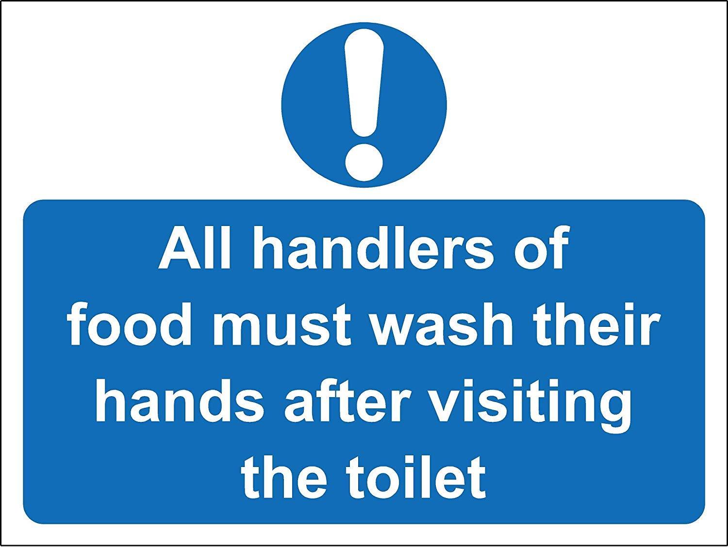 All handlers of food must wash their hands after visiting the toilet ...