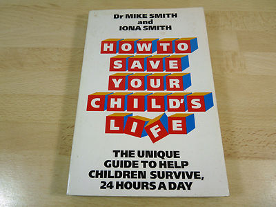 Mike Smith, Iona Smith: How to save your Child´s Life / Englisches Buch