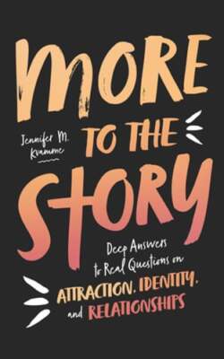 More to the Story: Deep Answers to Real Questions on Attraction, Identity, and