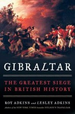 Gibraltar: The Greatest Siege in British History by Adkins, Roy
