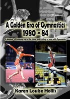 A Go*Den Era Of Gymnastics 1980-84 Karen Louise Hollis Taschenbuch Englisch 2016