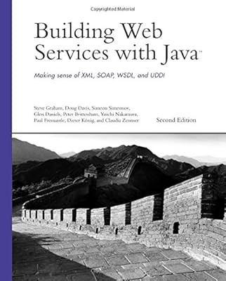 Web Services erstellen mit Java: XML, SOAP, WSDL und UDDI SINNVOLL nutzen (2. 