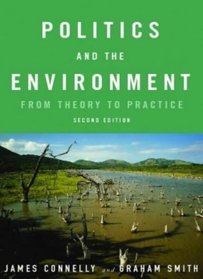 Politics and the Environment: From Theory to Practice,James Conn