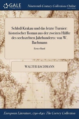 Schlo Krakau und das letzte Turnier: historischer Roman aus der zweiten H?lfte d