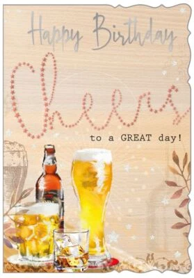 Happy Birthday Cheers To A Great Day. Birthday Card For Male