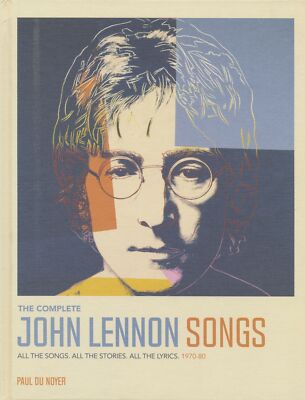 John Lennon - The Complete John Lennon Songs - All the Songs. All the Stories...