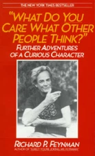 What Do You Care What Other People Think? Further Adventures of a Curious - GOOD