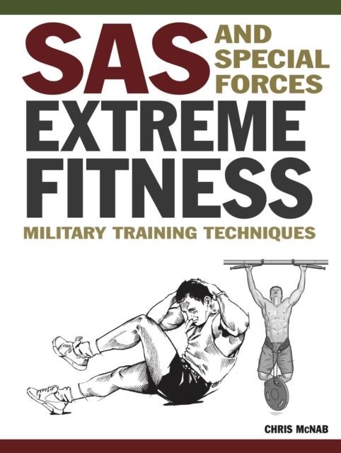 SAS and Special Forces Extreme Fitness by Chris McNab Paperback