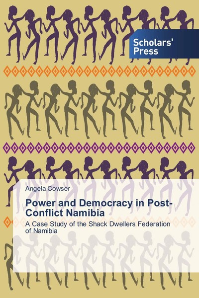 Angela Cowser | Power And Democracy In Post-Conflict Namibia | Taschenbuch-image