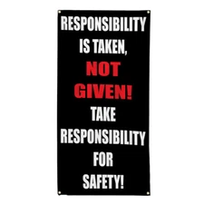 Vertical Vinyl Banner Multiple Sizes Responsibility Taken Not Given Work Safety