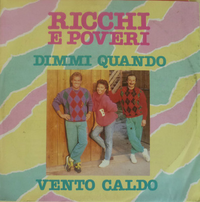 7'' 1986 I RICCHI & POVERI : Dimmi Quando // VG+ \