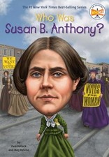 Who Was Susan B. Anthony? by Pollack, Pam, Belviso, Meg, Who HQ