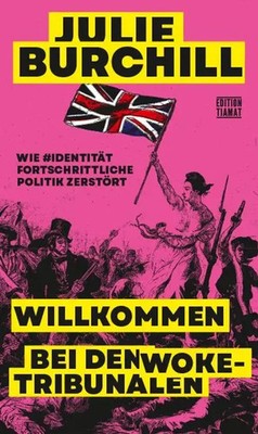 Willkommen bei den Woke-Tribunalen | Julie Burchill | Taschenbuch | 376 S.