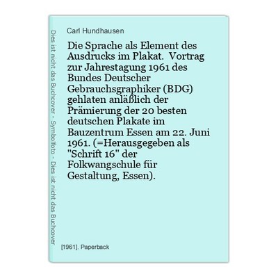 Die Sprache als Element des Ausdrucks im Plakat. Vortrag zur Jahrestagung 1961 d