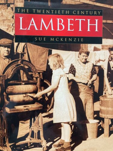 LAMBETH: THE TWENTIETH CENTURY BY SUE MCKENZIE (HARDBACK) 1999 - Picture 1 of 1