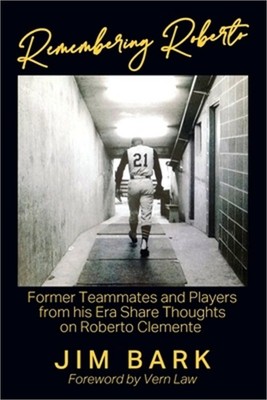 Remembering Roberto: Former Teammates and Players from his Era Share Thoughts on