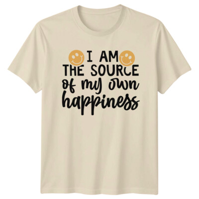 Ich bin die Quelle meines eigenen Glücks Motivationszitat T-Shirt