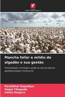 Rasikbhai Kapadiya (U. A.) | Mancha Foliar E MíLdio Do AlgodãO E Sua GestãO
