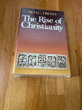 THE RISE OF CHRISTIANITY By W H C Frend - SEALED