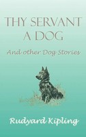 Rudyard Kipling | Thy Servant A Dog And Other Dog Stories | Buch | Englisch