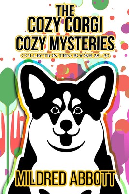 Mildred Abbott The Cozy Corgi Cozy Mysteries - Collection Ten (Taschenbuch)