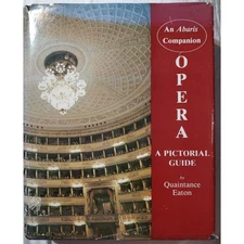 Opera A Pictorial Guide Hardcover Quaintance Eaton c 1980 B&W
