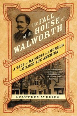 The Fall of the House of Walworth: A Tal- 0312577141, Geoffrey OBrien, paperback