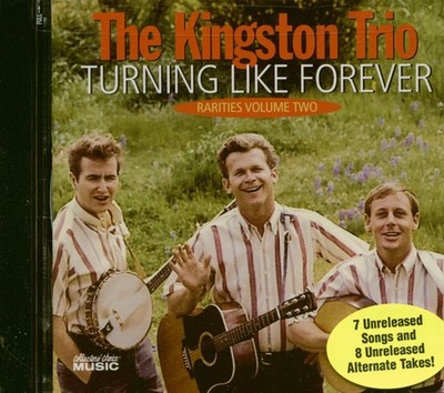 The Kingston Trio - Turning Like Forever - Rarities Vol.2 (CD) - Folk