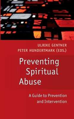 #ad Preventing Spiritual Abuse: A Guide to Prevention and Intervention by Ulrike Gen $62.56