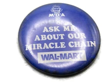 Wal-Mart MDA Button Ask Me About Our Miracle Chain