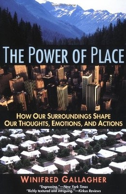 The Power of Place: How Our Surroundings Shape Our Thoughts, Emo