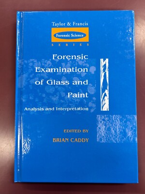Taylor and Francis Forensic Science Ser.: Forensic Examination of Glass and...