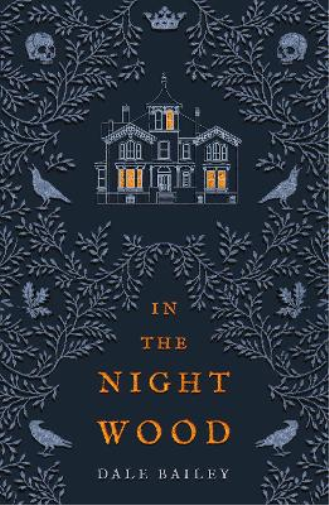 Dale Bailey In the Night Wood (Tascabile)
