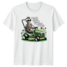 Funny Skeleton Lawn Mower T-Shirt I Can't Adult Today I'm Busy Mowed
