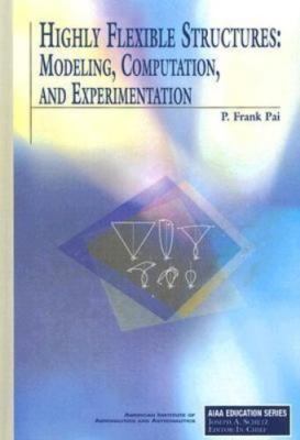 Highly Flexible Structures: Modeling, Computation, and Experimentation (AIAA...